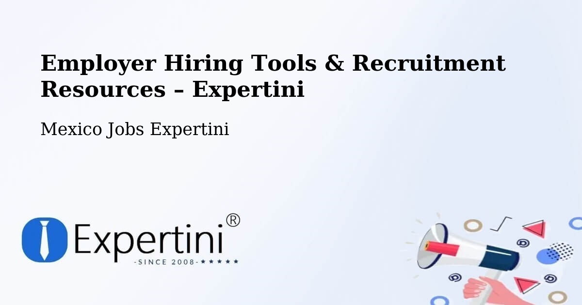 Employer Hiring Tools & Recruitment Resources – Texcatepec - Texcatepec, Mexico Jobs Expertini