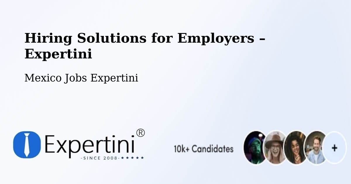Hiring Solutions for Employers in Texcatepec - Texcatepec, Mexico Jobs Expertini