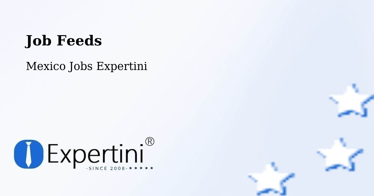 Job Listings Feed – Texcatepec - Mexico Jobs Expertini