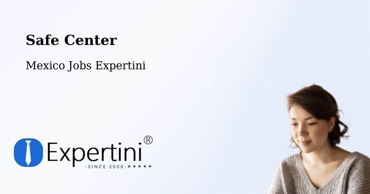 Safety Center – Texcatepec - Mexico Jobs Expertini